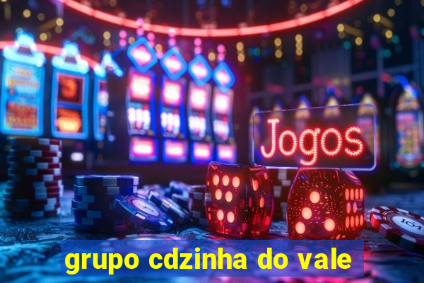 grupo cdzinha do vale